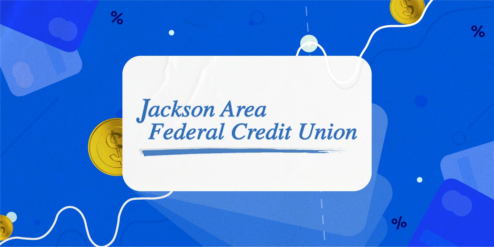 Jackson Area Federal Credit Union logo laid in front of illustrations of coins and credit cards,